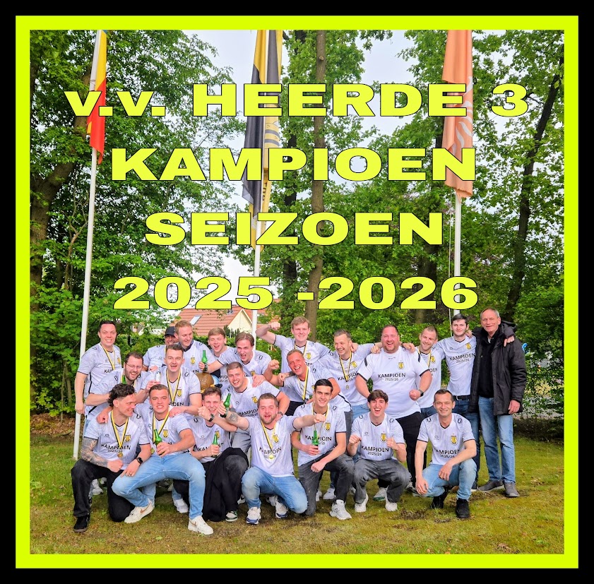 v.v. Heerde 3 KAMPIOEN seizoen 2025-2026